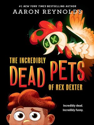 cover image of The Incredibly Dead Pets of Rex Dexter